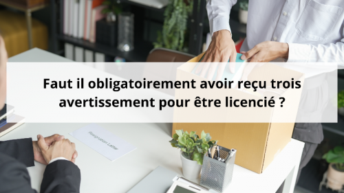 faut-il-obligatoirement-avoir-recu-trois-avertissement-pour-etre-licencie-.png
