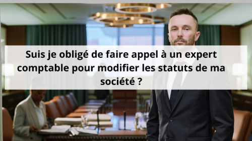 suis-je-oblige-de-faire-appel-a-un-expert-comptable-pour-modifier-les-statuts-de-ma-societe-.png