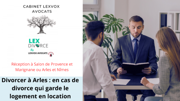 divorcer-a-arles-en-cas-de-divorce-qui-garde-le-logement-en-location.png