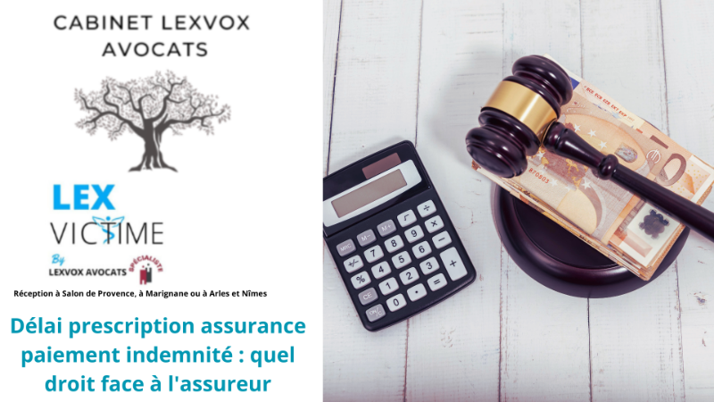 Délai prescription assurance paiement indemnité : quel droit face à l'assureur