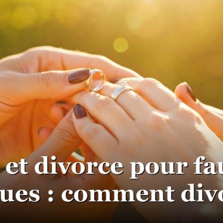 Avocat et divorce pour faute à Martigues : comment divorcer ? Avocat et divorce pour faute à Martigues : comment divorcer ?