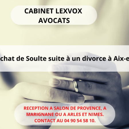 Rachat de soulte avant un divorce avec votre avocat à Aix-en-Provence			