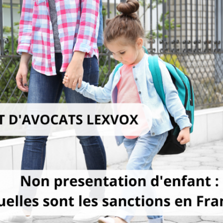 Non presentation d'enfant : quelles sont les sanctions en France ?
